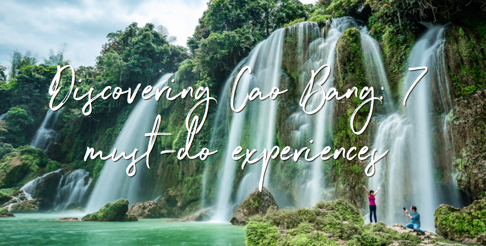 Some Experiences You Need to Do in Cao Bang Some Experiences You Need to Do in Cao Bang